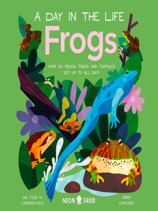 Title details for Frogs by Dr Itzue W. Caviedes-Solis - Available